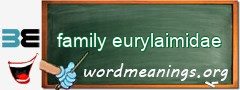 WordMeaning blackboard for family eurylaimidae